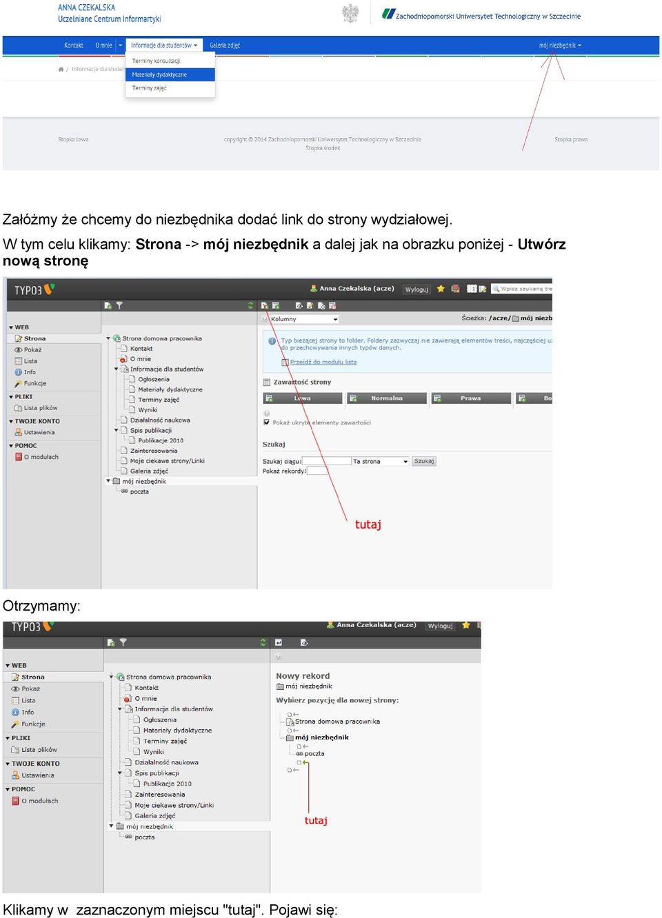 W tym celu klikamy: Strona -> mój niezbędnik a dalej jak