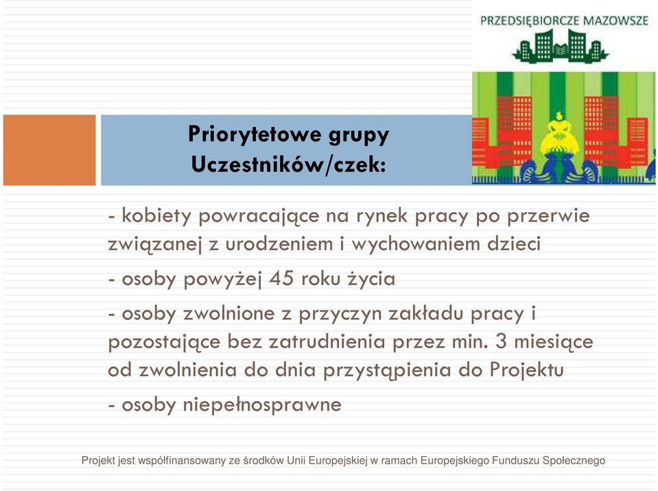 życia - osoby zwolnione z przyczyn zakładu pracy i pozostające bez zatrudnienia