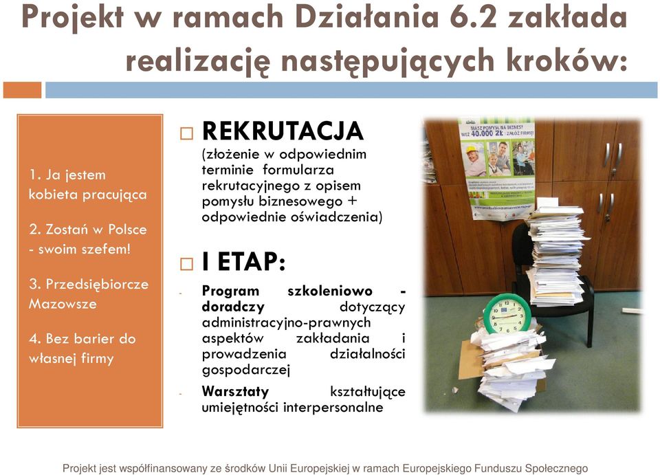 Bez barier do własnej firmy REKRUTACJA (złożenie w odpowiednim terminie formularza rekrutacyjnego z opisem pomysłu biznesowego +