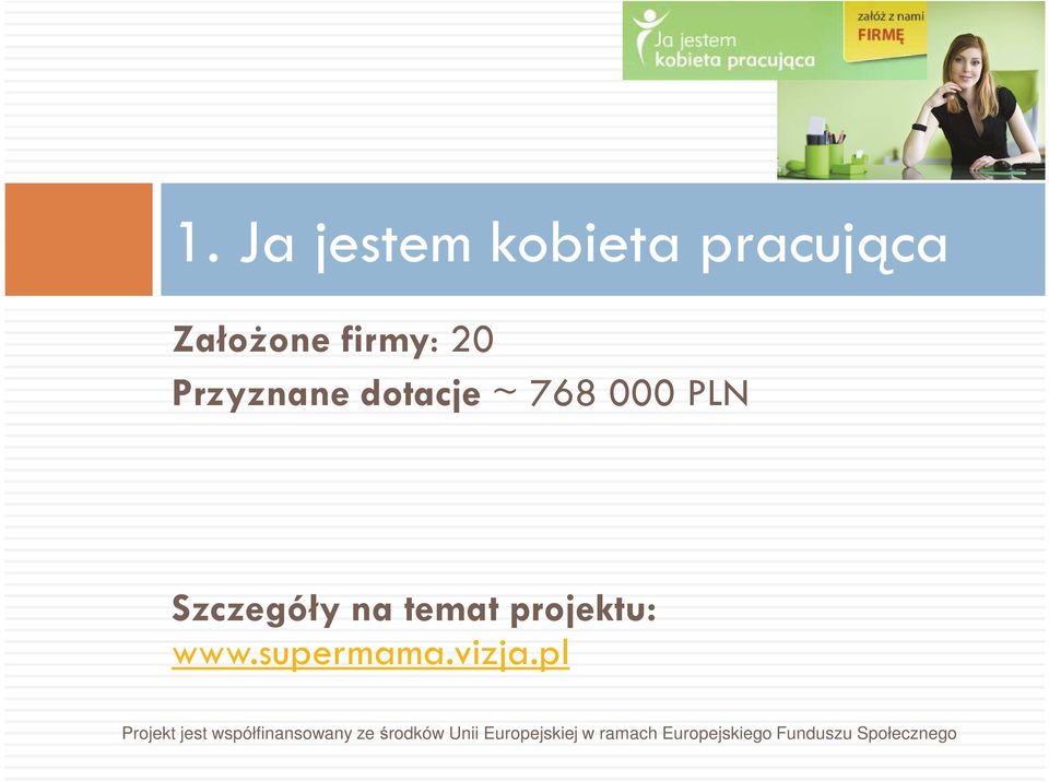 dotacje ~ 768 000 PLN Szczegóły