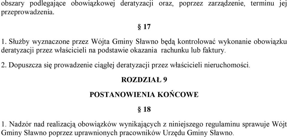 rachunku lub faktury. 2. Dopuszcza się prowadzenie ciągłej deratyzacji przez właścicieli nieruchomości.