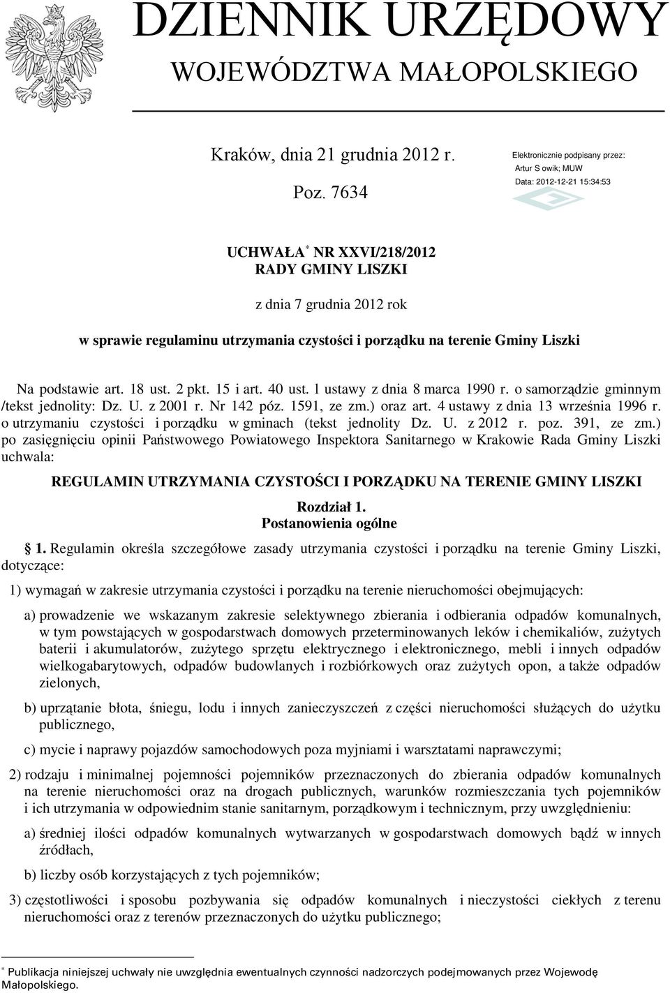 40 ust. l ustawy z dnia 8 marca 1990 r. o samorządzie gminnym /tekst jednolity: Dz. U. z 2001 r. Nr 142 póz. 1591, ze zm.) oraz art. 4 ustawy z dnia 13 września 1996 r.