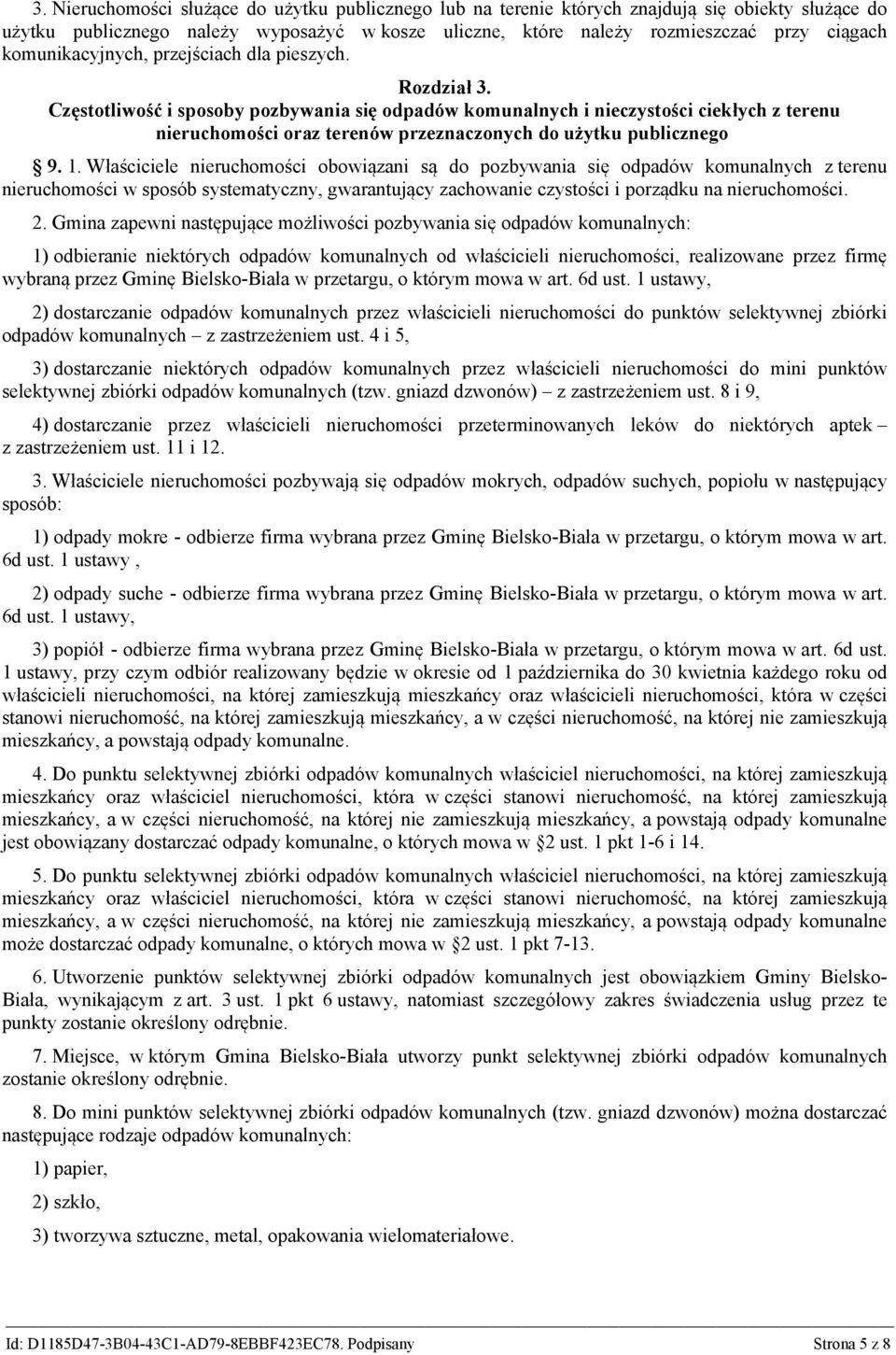 Częstotliwość i sposoby pozbywania się odpadów komunalnych i nieczystości ciekłych z terenu nieruchomości oraz terenów przeznaczonych do użytku publicznego 9. 1.