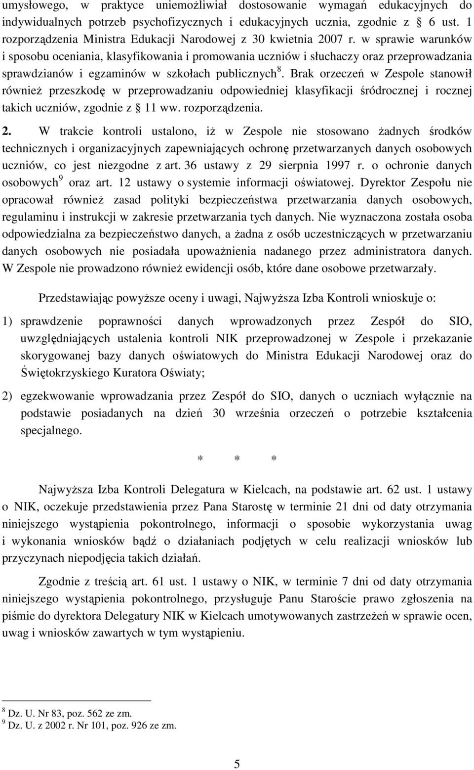 w sprawie warunków i sposobu oceniania, klasyfikowania i promowania uczniów i słuchaczy oraz przeprowadzania sprawdzianów i egzaminów w szkołach publicznych 8.