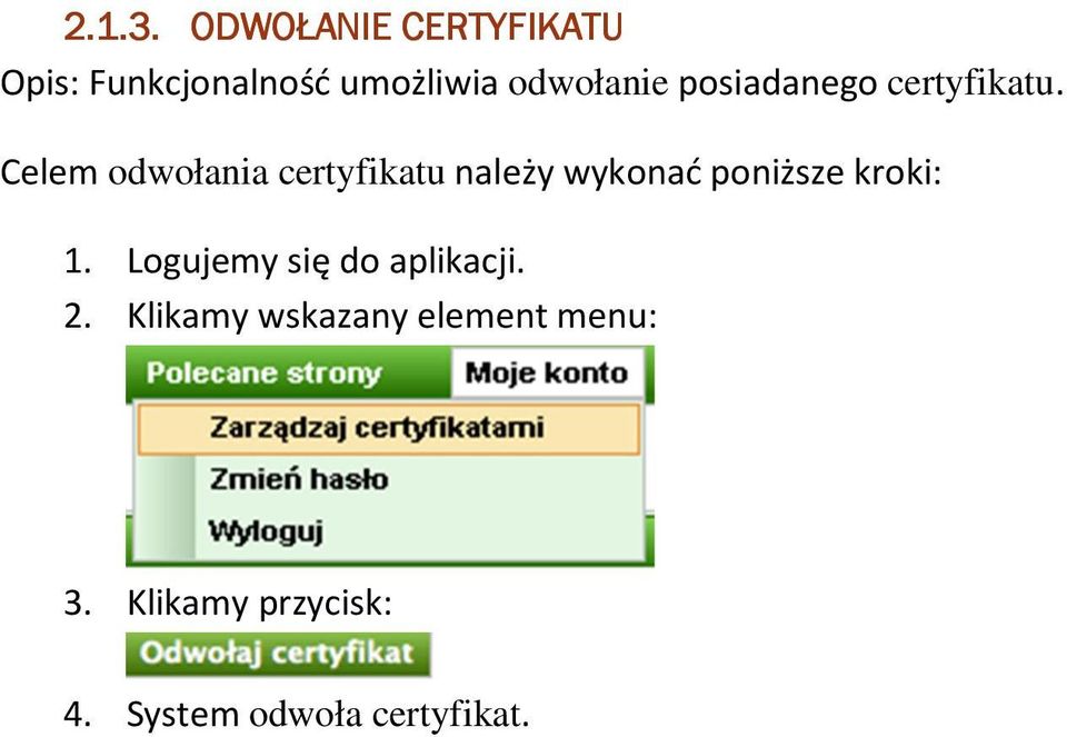 należy wykonać poniższe kroki: 1 Logujemy się do aplikacji 2