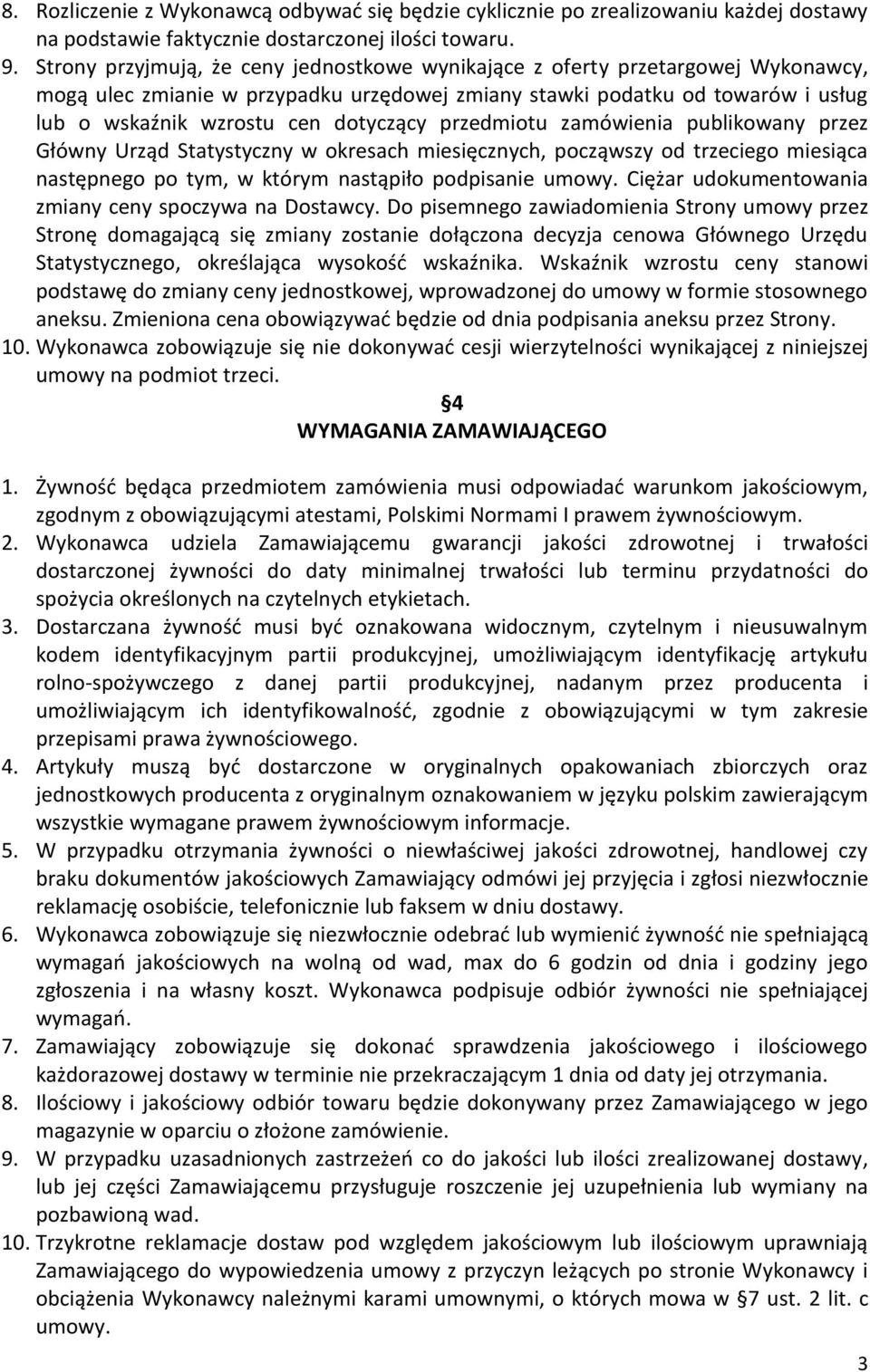 przedmiotu zamówienia publikowany przez Główny Urząd Statystyczny w okresach miesięcznych, począwszy od trzeciego miesiąca następnego po tym, w którym nastąpiło podpisanie umowy.