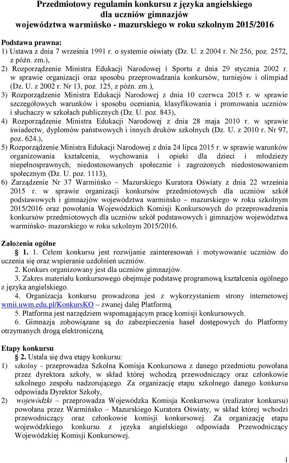 w sprawie organizacji oraz sposobu przeprowadzania konkursów, turniejów i olimpiad (Dz. U. z 2002 r. Nr 13, poz. 125, z późn. zm.