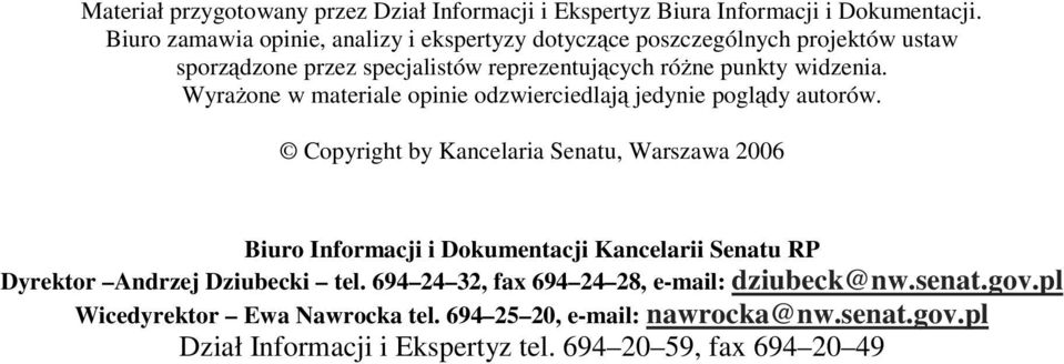 Wyrażone w materiale opinie odzwierciedlają jedynie poglądy autorów.