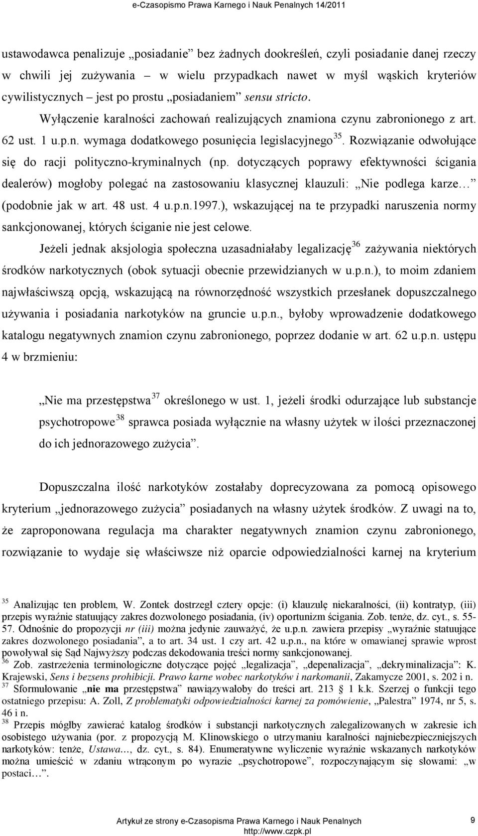 Rozwiązanie odwołujące się do racji polityczno-kryminalnych (np.