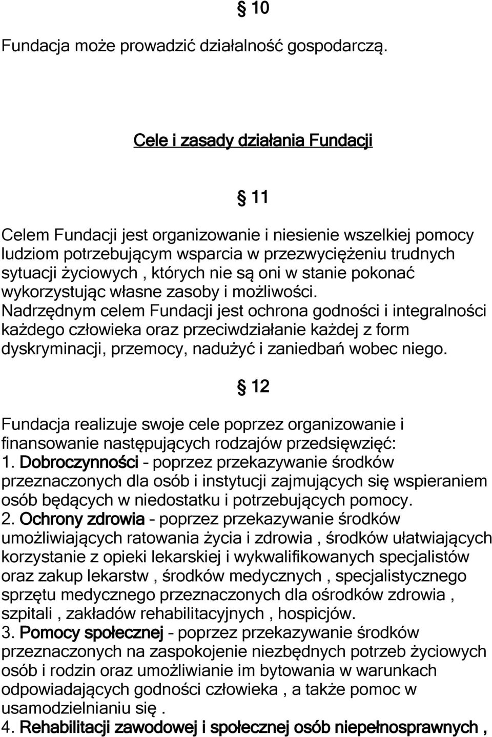 stanie pokonać wykorzystując własne zasoby i możliwości.