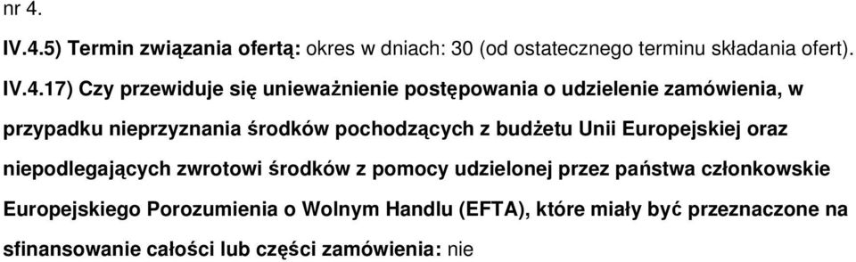 budżetu Unii Europejskiej oraz niepodlegających zwrotowi środków z pomocy udzielonej przez państwa członkowskie