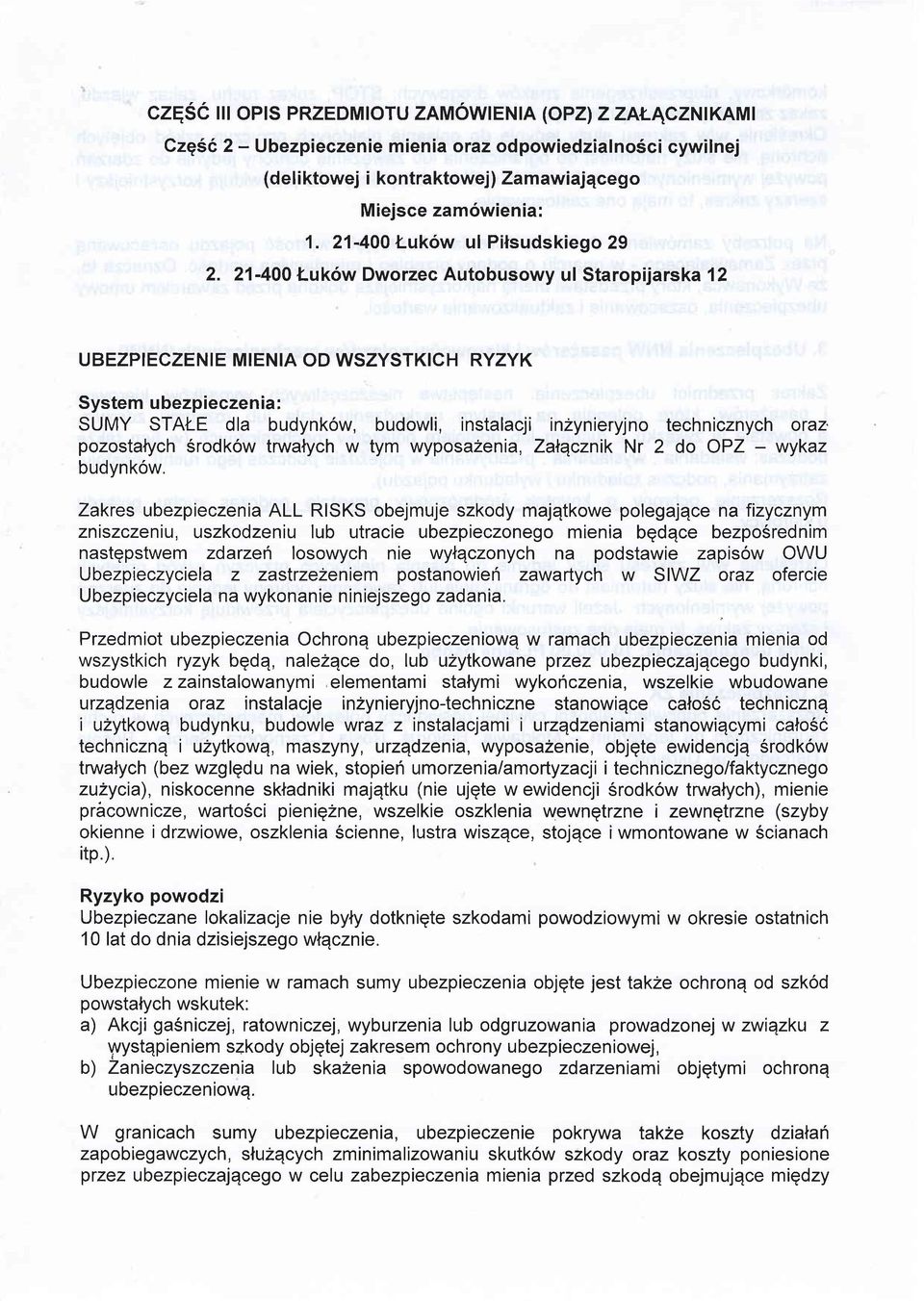 21-400 Luk6w Dworzec Autobusowy ul Staropijarska 12 UBEZPIECZENIE MIENIA OD WSZYSTKICH RYZYK System ubezpieczenia: SUMY STAI-E dla budynk6w, budowli, instalacji inzynieryjno technicznych otaz