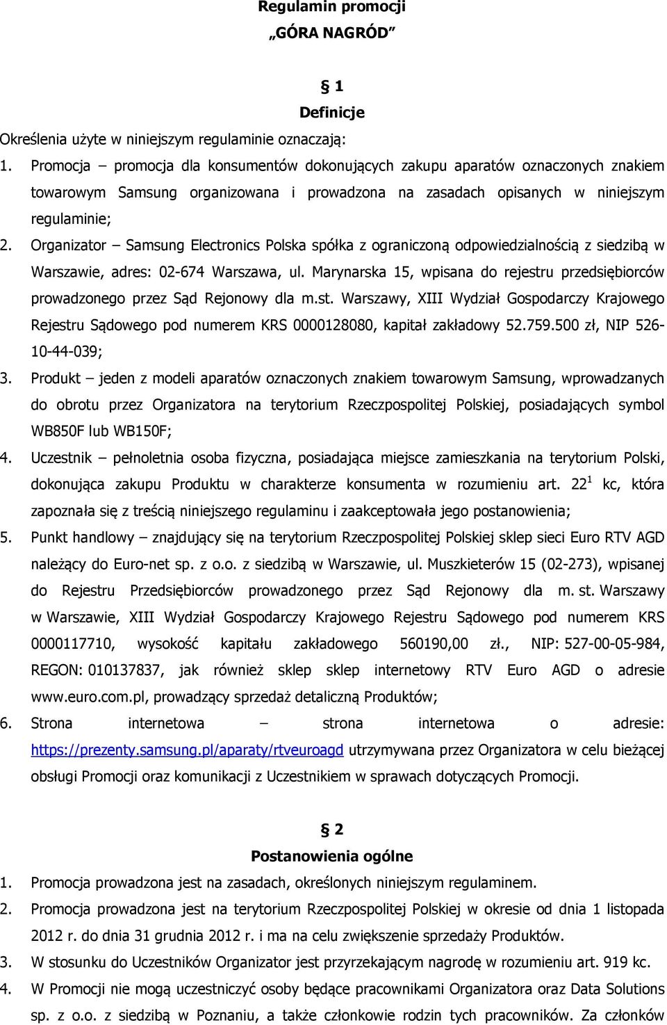 Organizator Samsung Electronics Polska spółka z ograniczoną odpowiedzialnością z siedzibą w Warszawie, adres: 02-674 Warszawa, ul.