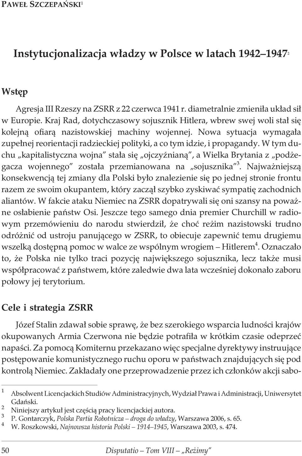 Nowa sytuacja wymaga³a zupe³nej reorientacji radzieckiej polityki, a co tym idzie, i propagandy.