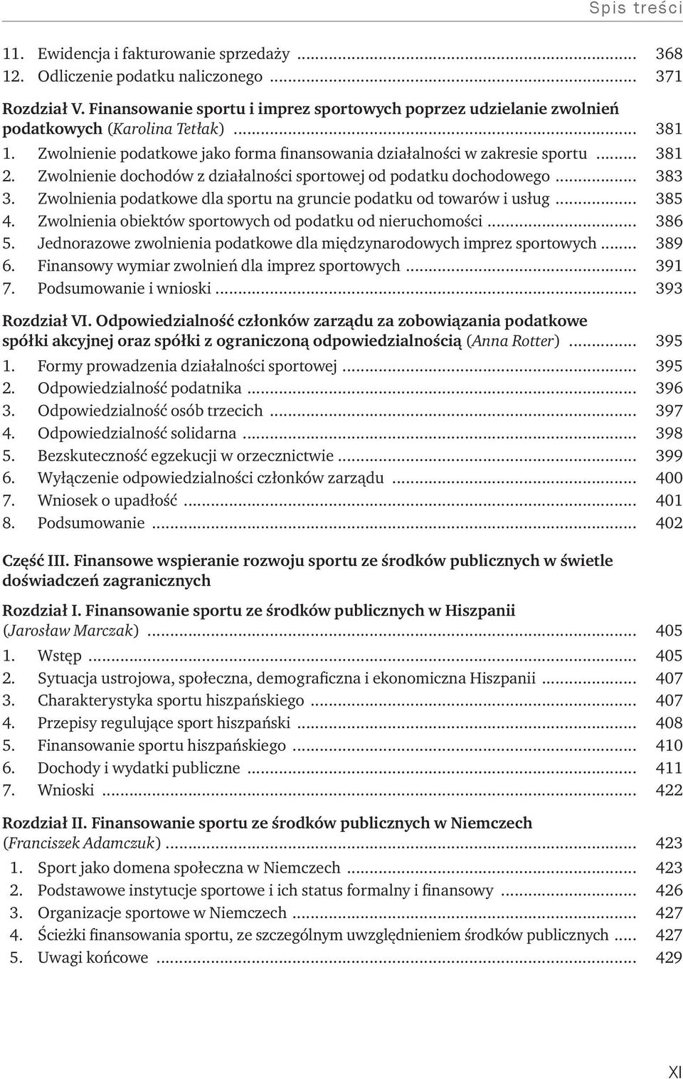 Zwolnienia podatkowe dla sportu na gruncie podatku od towarów i usług... 385 4. Zwolnienia obiektów sportowych od podatku od nieruchomości... 386 5.