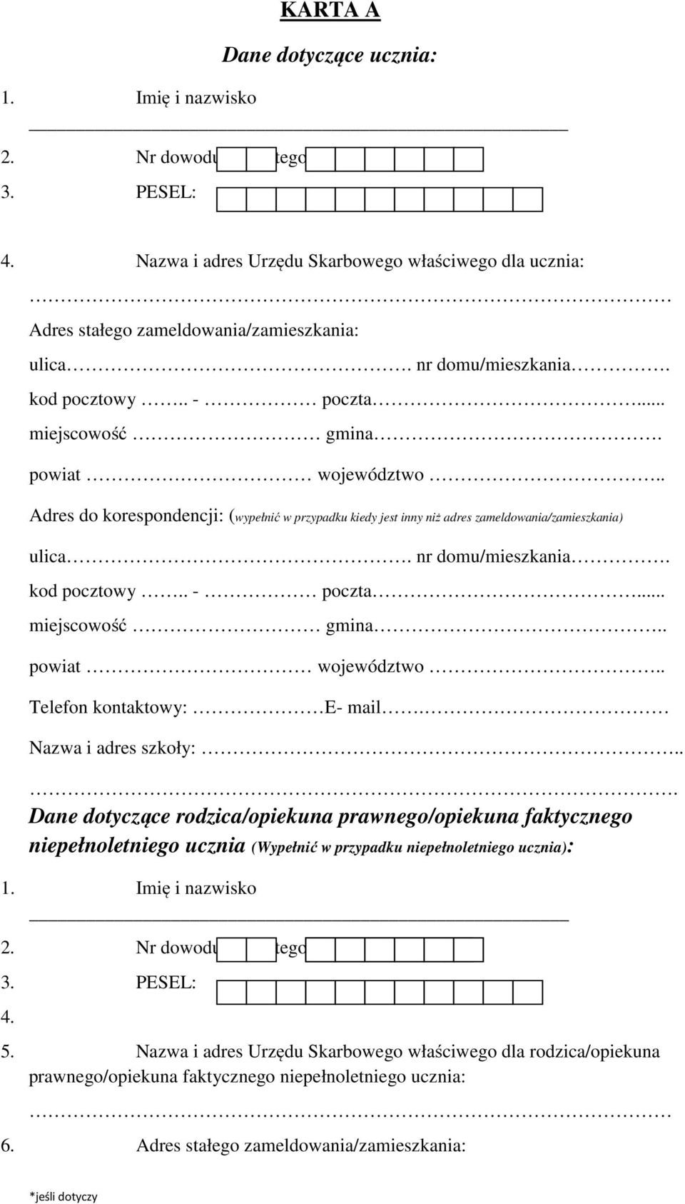 nr domu/mieszkania. kod pocztowy.. - poczta... miejscowość gmina.. powiat województwo.. Telefon kontaktowy: E- mail. Nazwa i adres szkoły:.