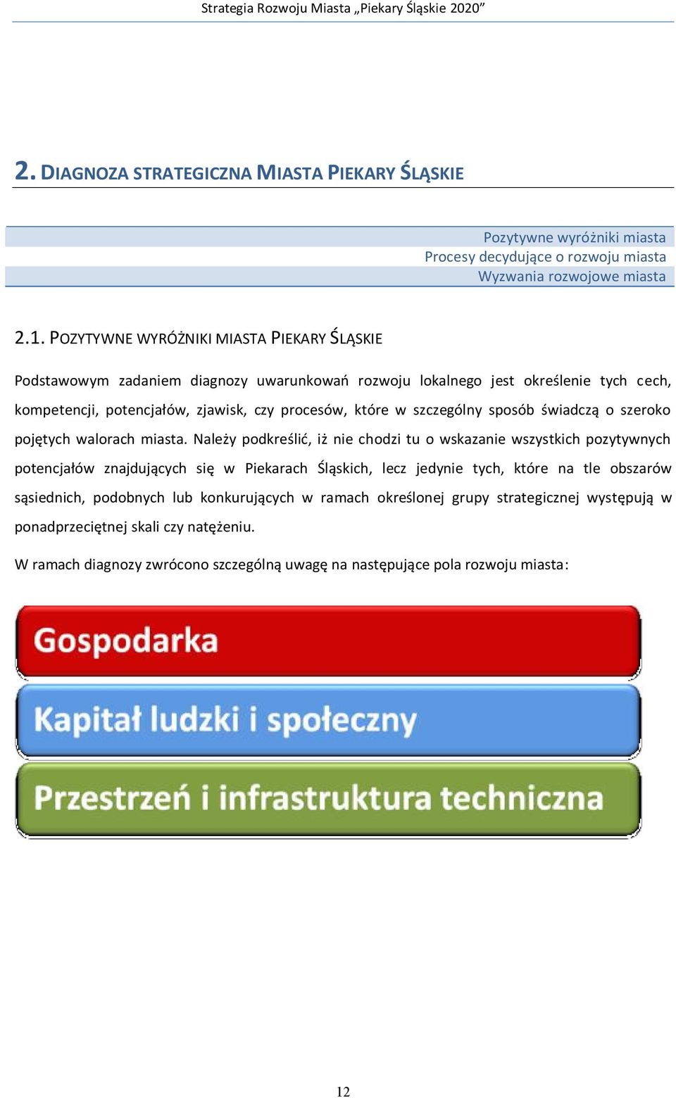 szczególny sposób świadczą o szeroko pojętych walorach miasta.