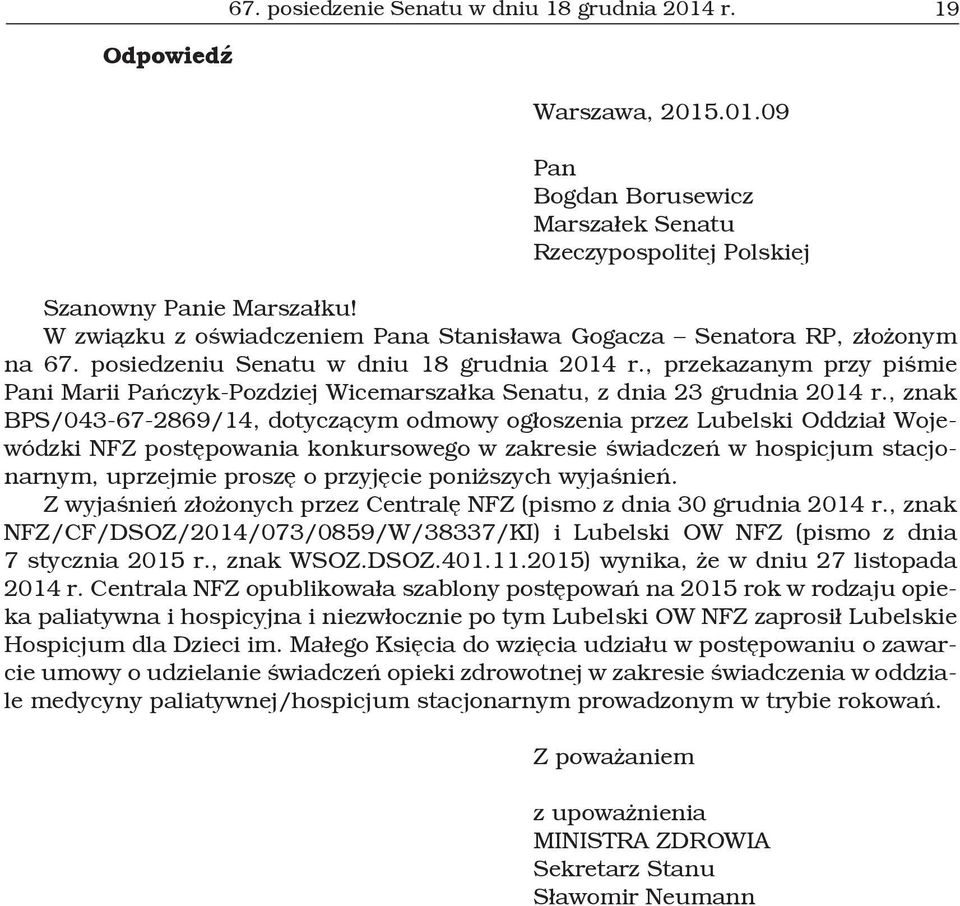 , przekazanym przy piśmie Pani Marii Pańczyk-Pozdziej Wicemarszałka Senatu, z dnia 23 grudnia 2014 r.