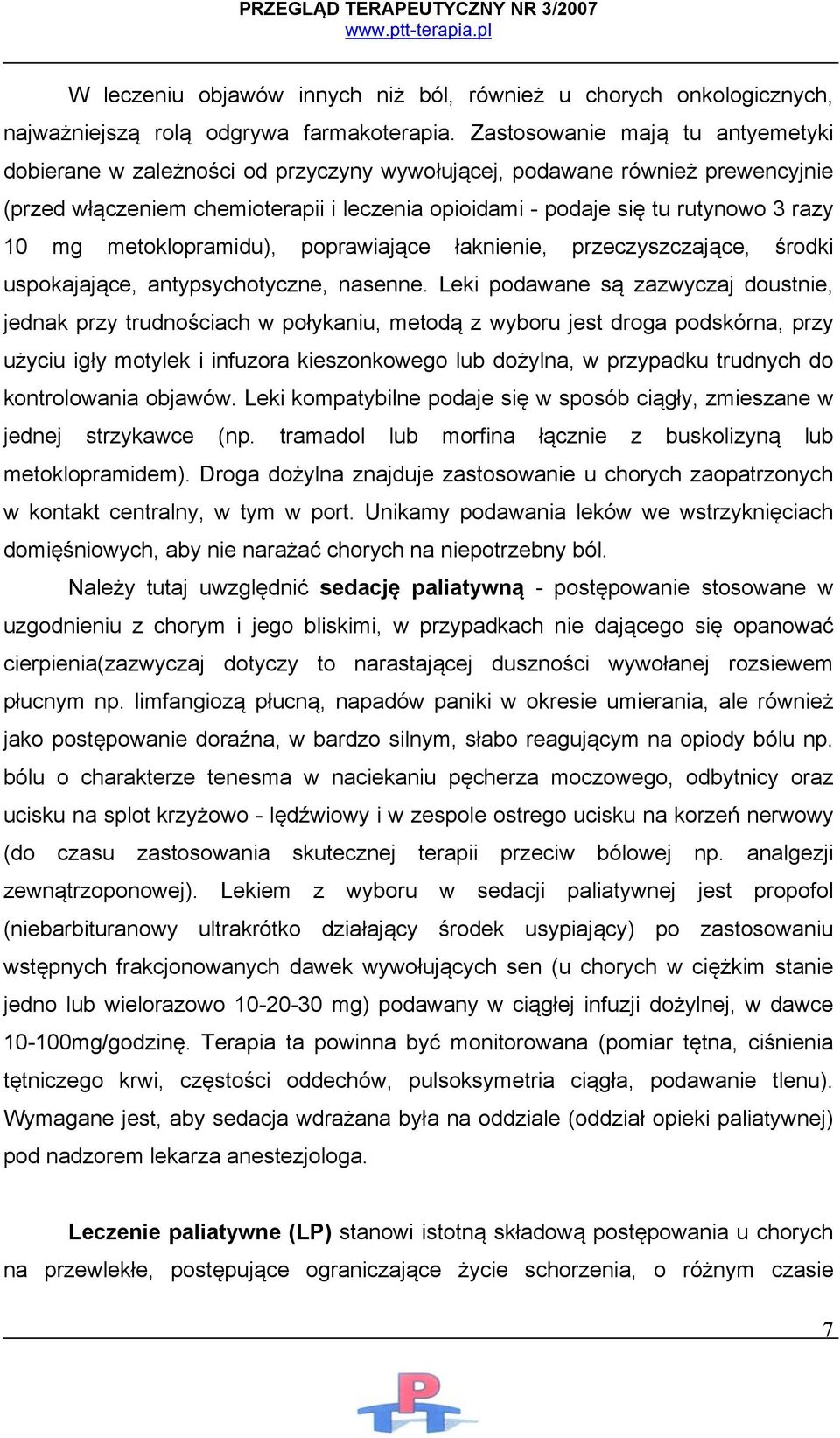 mg metoklopramidu), poprawiające łaknienie, przeczyszczające, środki uspokajające, antypsychotyczne, nasenne.