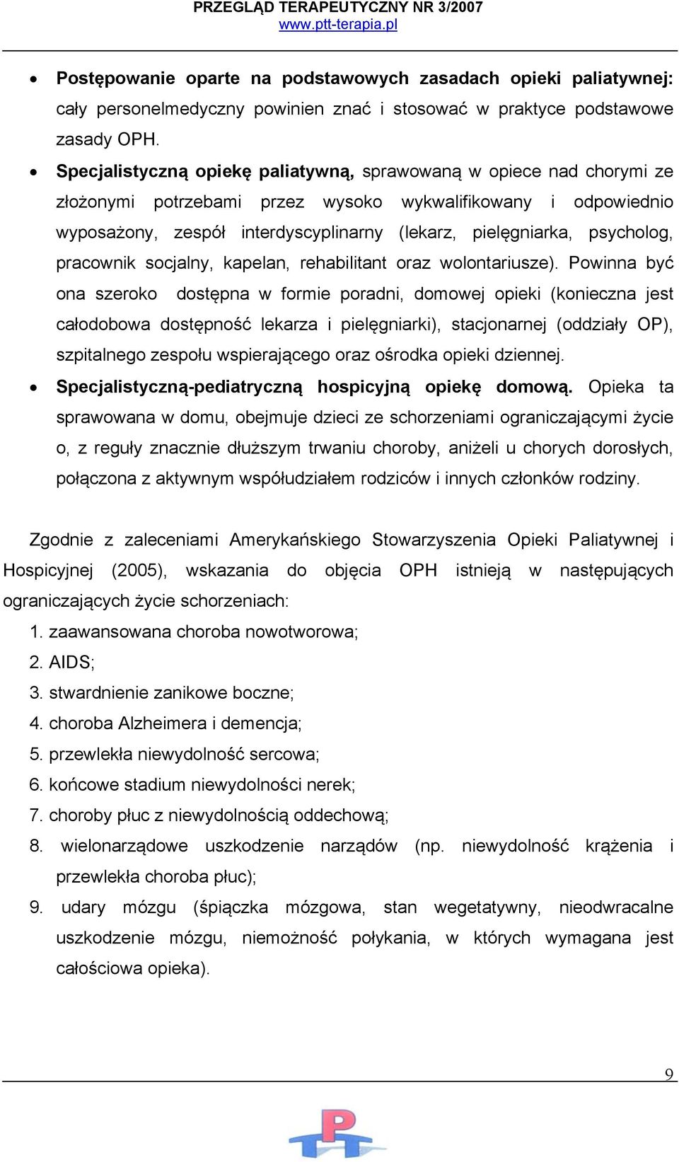 psycholog, pracownik socjalny, kapelan, rehabilitant oraz wolontariusze).