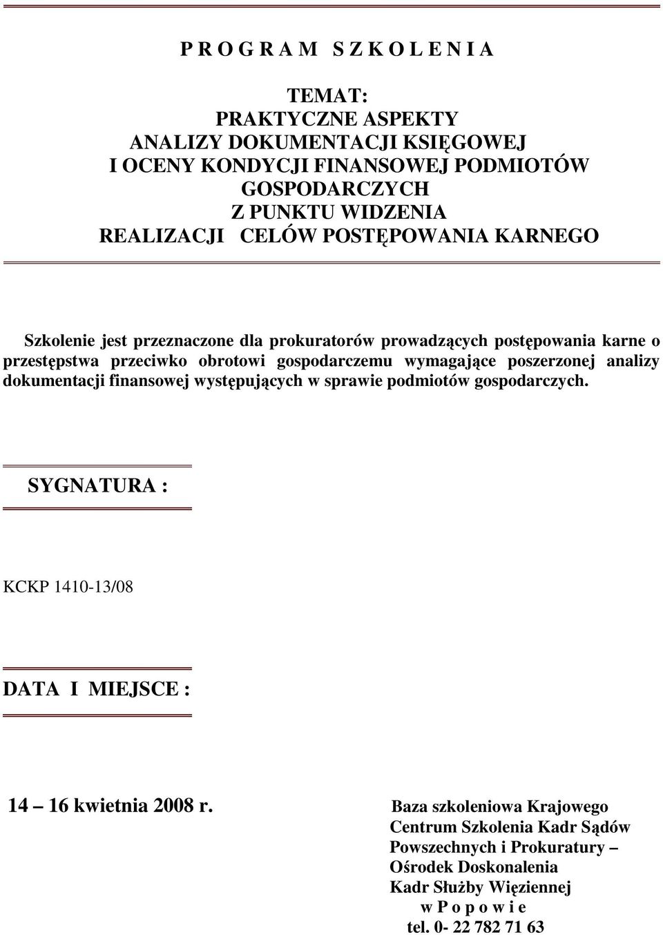 wymagające poszerzonej analizy dokumentacji finansowej występujących w sprawie podmiotów gospodarczych.