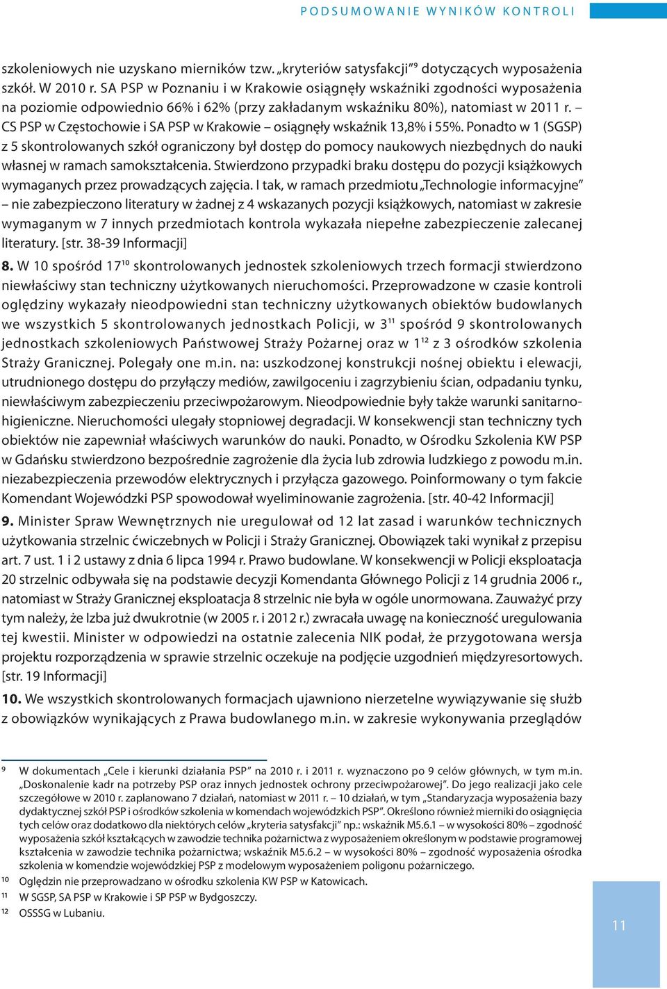 cs PSP w Częstochowie i sa PSP w Krakowie osiągnęły wskaźnik 13,8% i 55%.