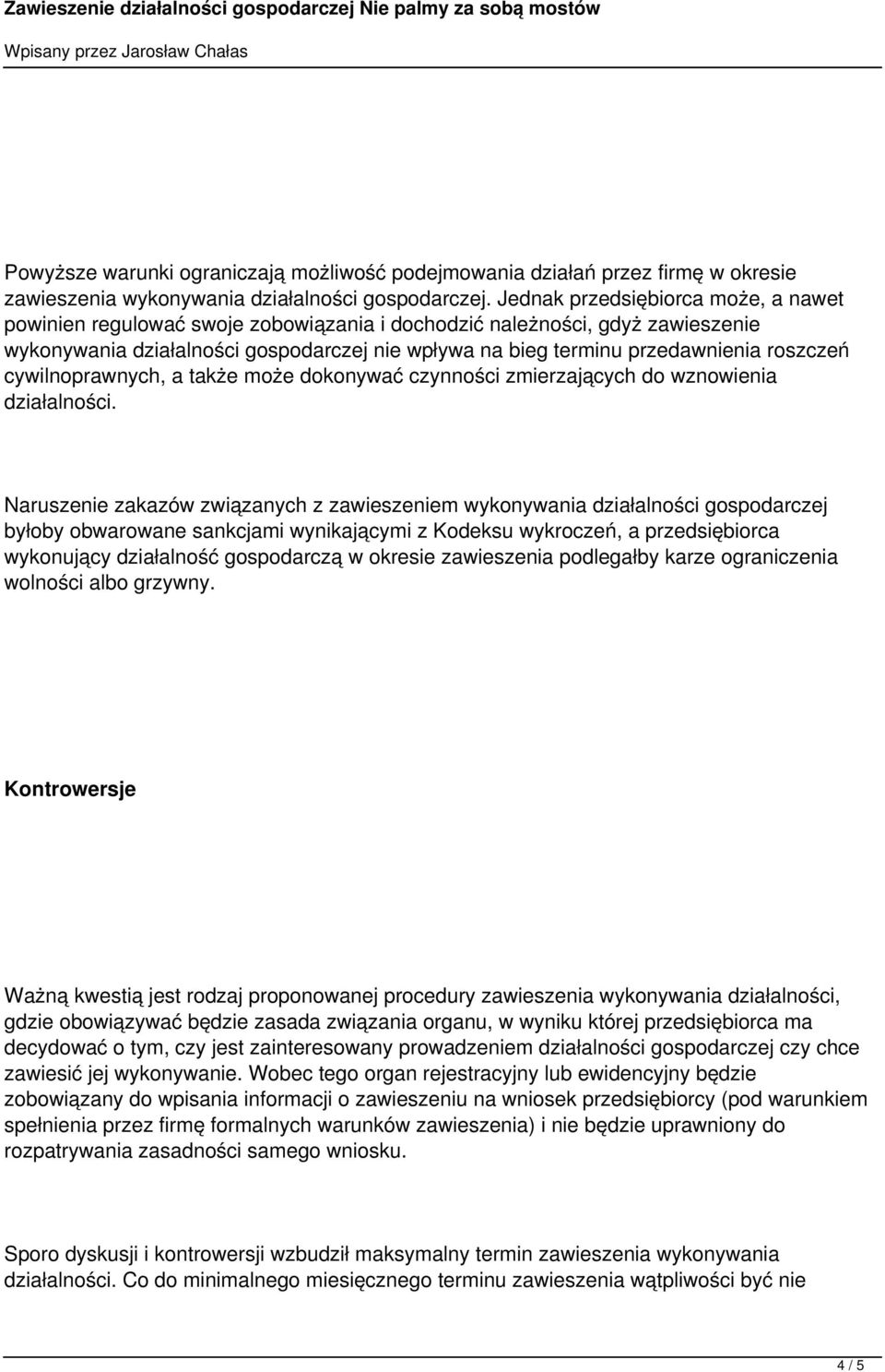 roszczeń cywilnoprawnych, a także może dokonywać czynności zmierzających do wznowienia działalności.