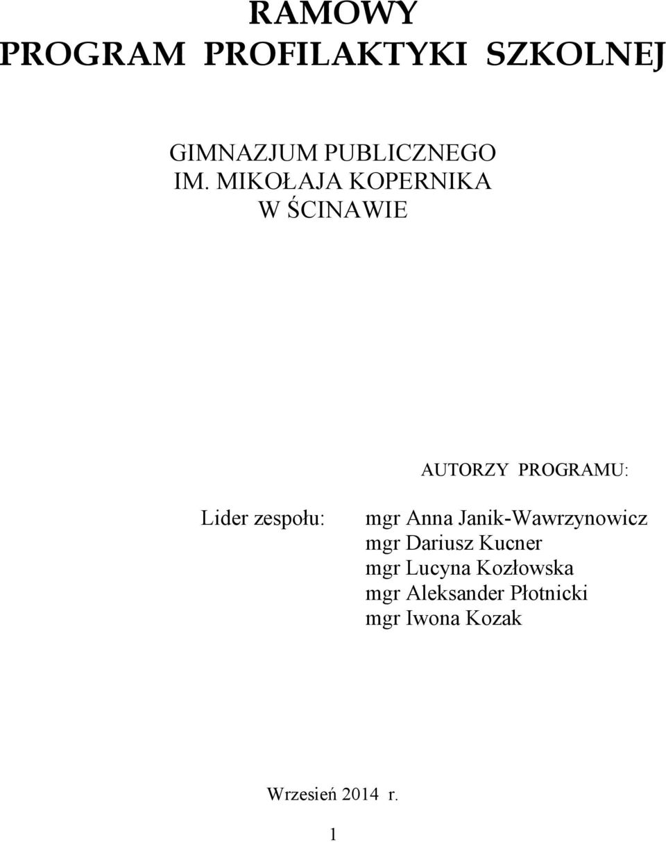 mgr Anna Janik-Wawrzynowicz mgr Dariusz Kucner mgr Lucyna