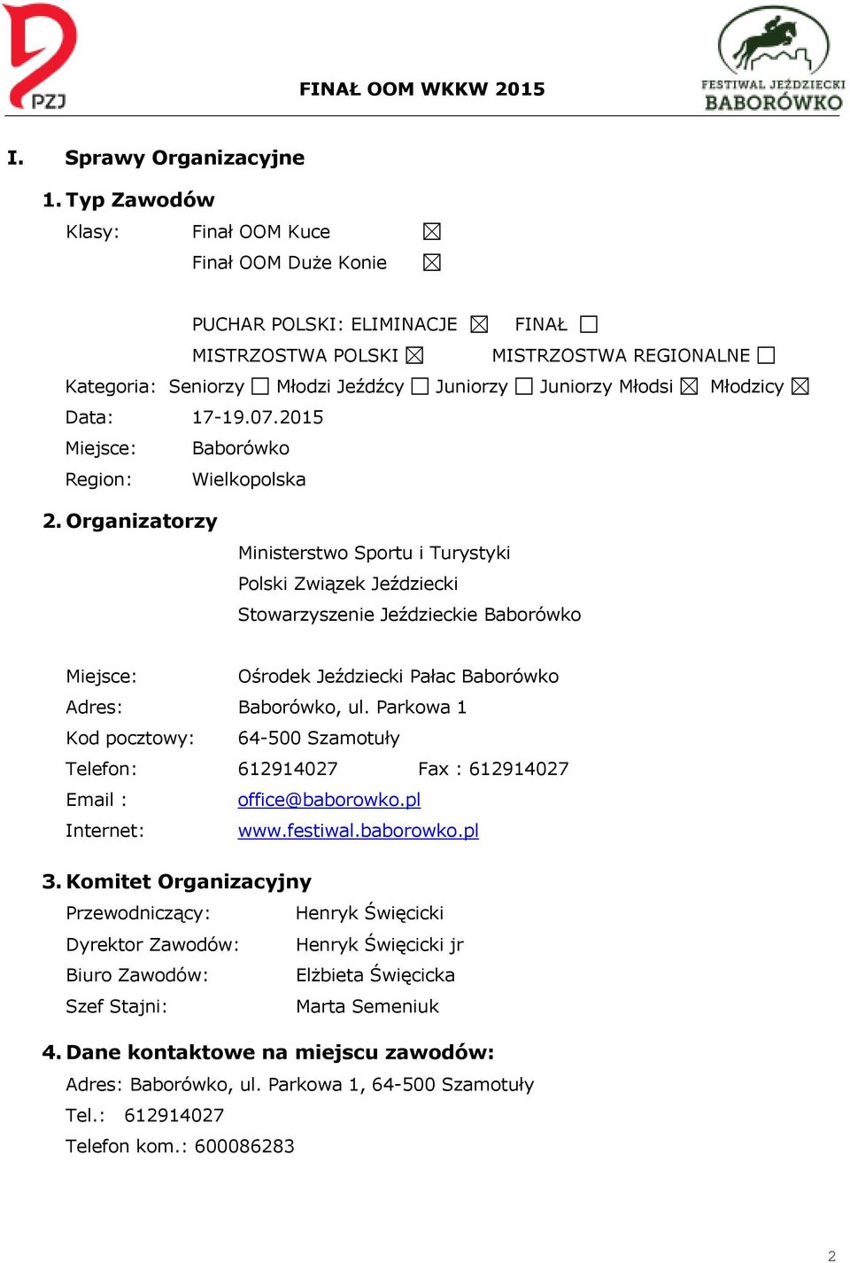 Data: 17-19.07.2015 Miejsce: Baborówko Region: Wielkopolska 2.