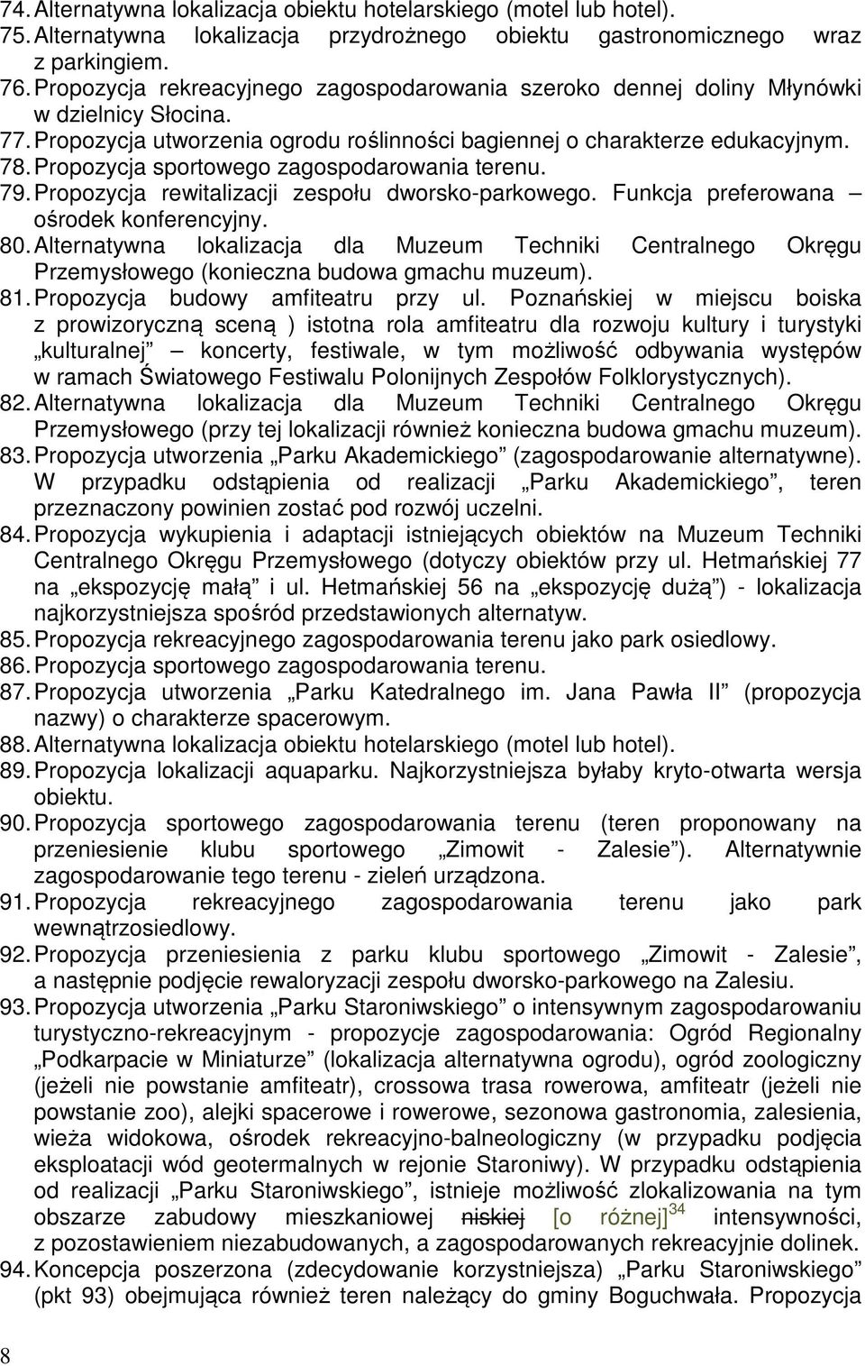 Propozycja sportowego zagospodarowania terenu. 79. Propozycja rewitalizacji zespołu dworsko-parkowego. Funkcja preferowana ośrodek konferencyjny. 80.