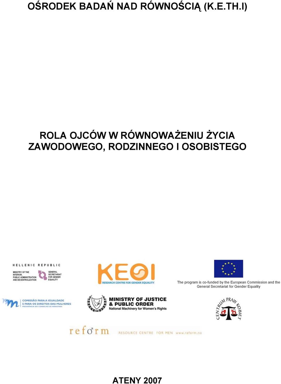 RODZINNEGO I OSOBISTEGO The program is co-funded by