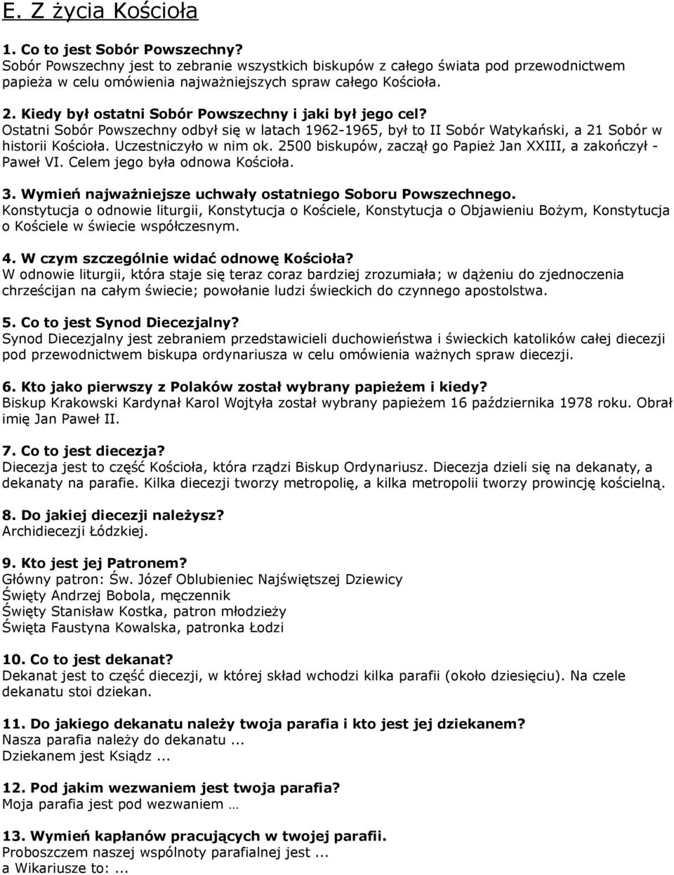 Kiedy był ostatni Sobór Powszechny i jaki był jego cel? Ostatni Sobór Powszechny odbył się w latach 1962-1965, był to II Sobór Watykański, a 21 Sobór w historii Kościoła. Uczestniczyło w nim ok.