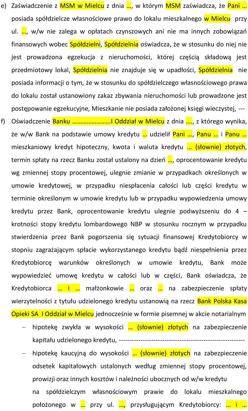 częścią składową jest przedmiotowy lokal, Spółdzielnia nie znajduje się w upadłości, Spółdzielnia nie posiada informacji o tym, że w stosunku do spółdzielczego własnościowego prawa do lokalu został