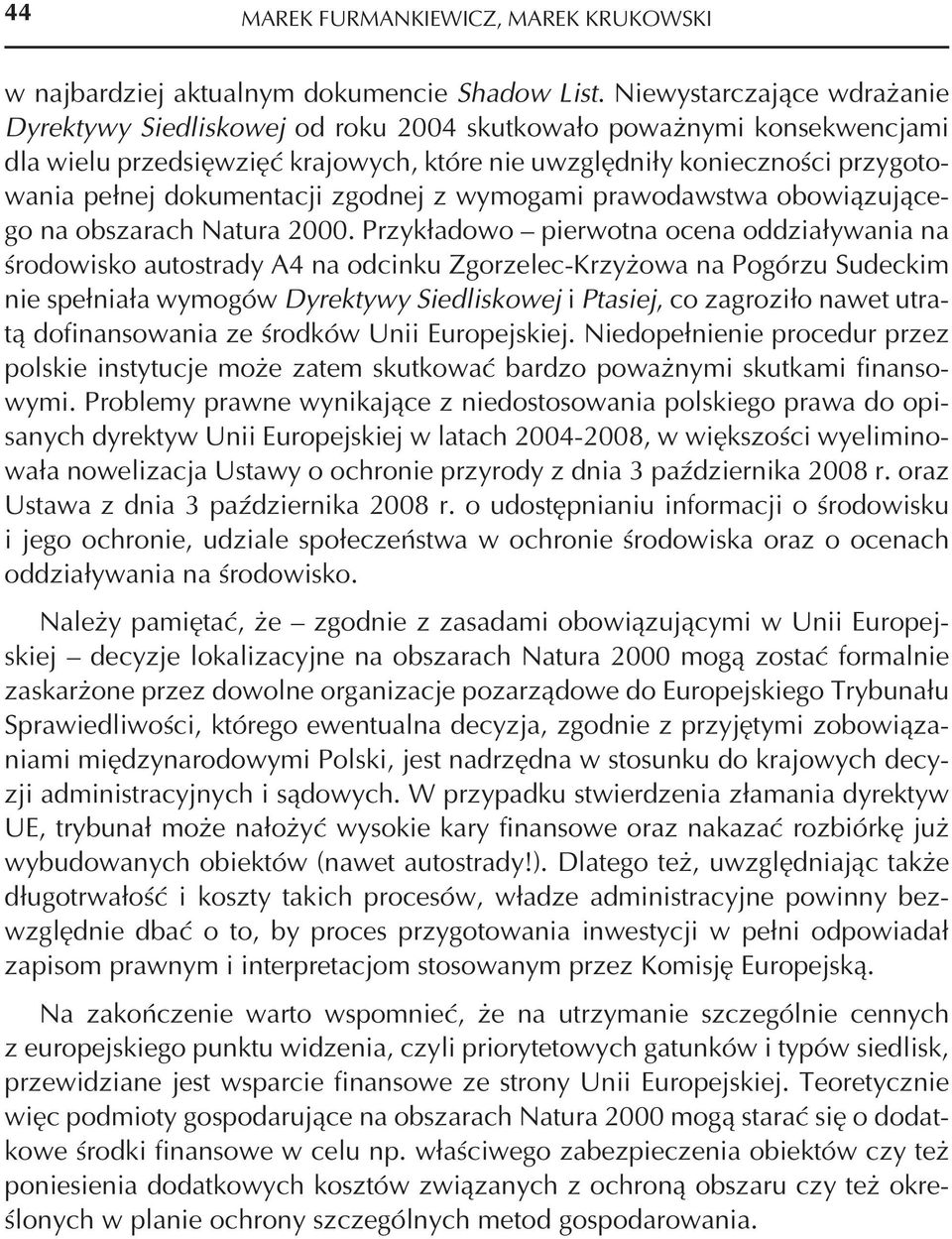 dokumentacji zgodnej z wymogami prawodawstwa obowiązującego na obszarach Natura 2000.