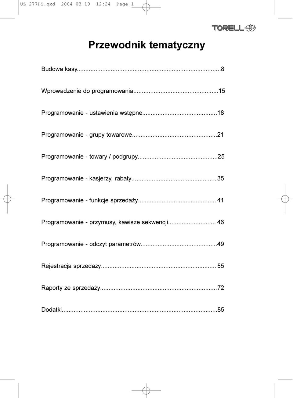 ..25 Programowanie - kasjerzy, rabaty... 35 Programowanie - funkcje sprzeda y.