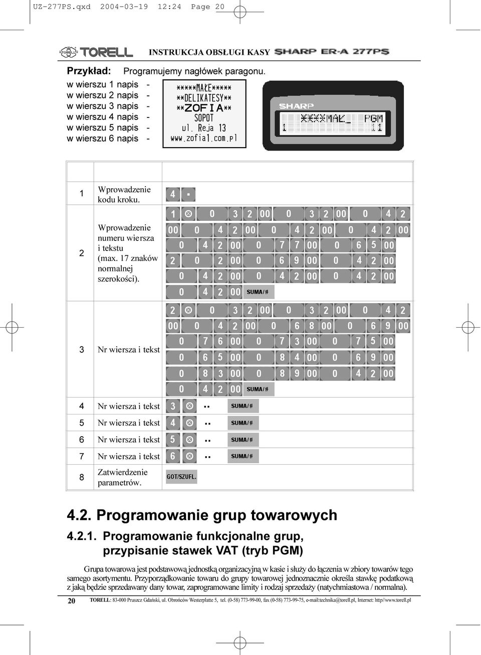 pl Krok Procedura Klawisze do naciœni êcia 1 Wprowadzenie kodu kroku. 2 Wprowadzenie numeru wiersza i tekstu (max. 17 znaków normalnej szerokoœci).