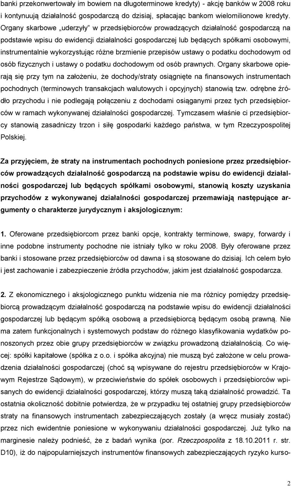 wykorzystując różne brzmienie przepisów ustawy o podatku dochodowym od osób fizycznych i ustawy o podatku dochodowym od osób prawnych.