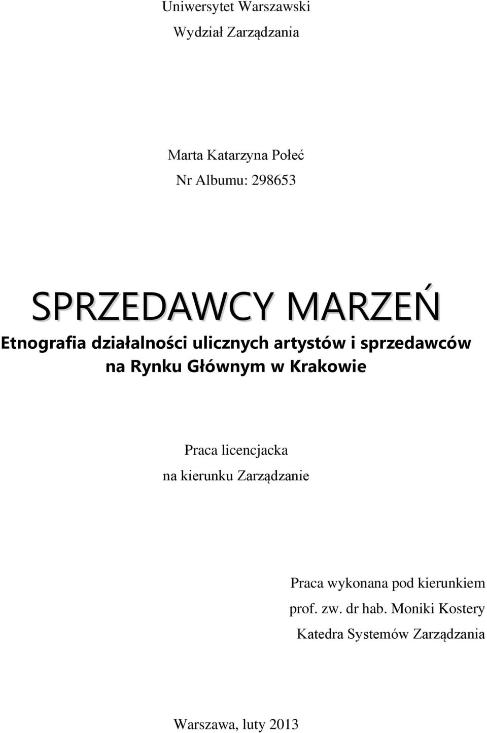 Głównym w Krakowie Praca licencjacka na kierunku Zarządzanie Praca wykonana pod