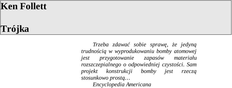 zapasów materiału rozszczepialnego o odpowiedniej czystości.