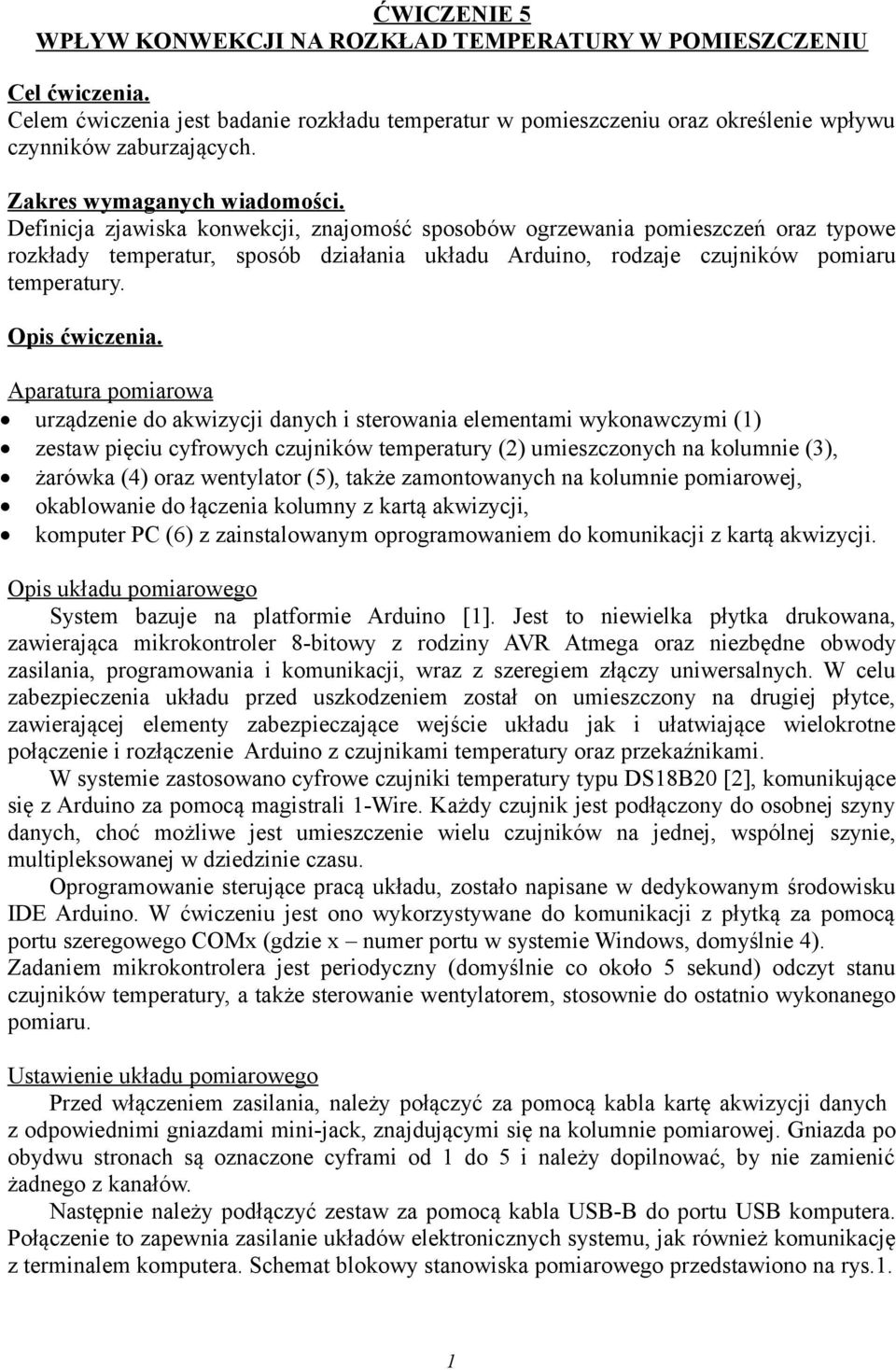 Definicja zjawiska konwekcji, znajomość sposobów ogrzewania pomieszczeń oraz typowe rozkłady temperatur, sposób działania układu Arduino, rodzaje czujników pomiaru temperatury. Opis ćwiczenia.