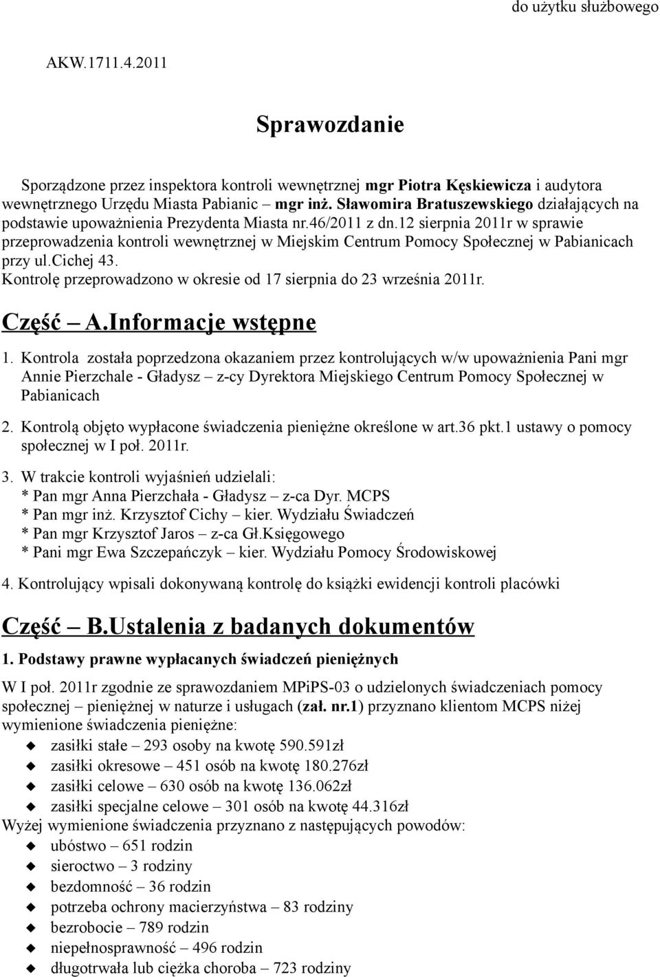 12 sierpnia 2011r w sprawie przeprowadzenia kontroli wewnętrznej w Miejskim Centrum Pomocy Społecznej w Pabianicach przy ul.cichej 43.