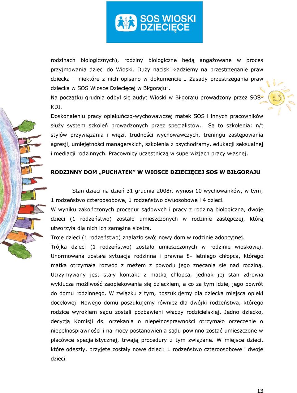 Na początku grudnia odbył się audyt Wioski w Biłgoraju prowadzony przez SOS- KDI.