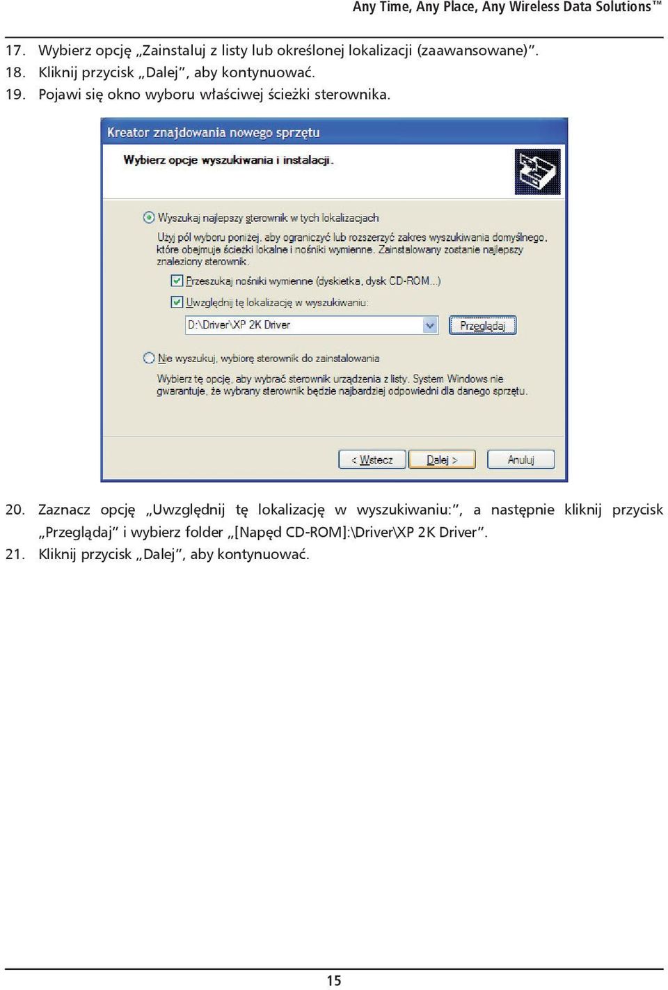 Kliknij przycisk Dalej, aby kontynuować. 19. Pojawi się okno wyboru właściwej ścieżki sterownika. 20.