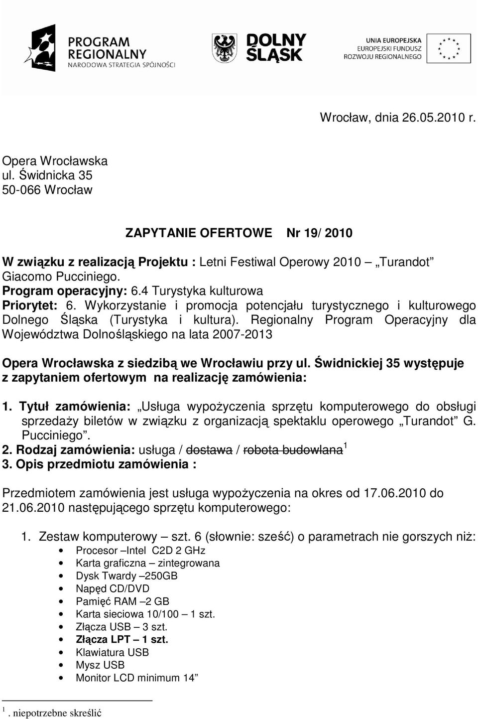 Regionalny Program Operacyjny dla Województwa Dolnośląskiego na lata 2007-2013 Opera Wrocławska z siedzibą we Wrocławiu przy ul.