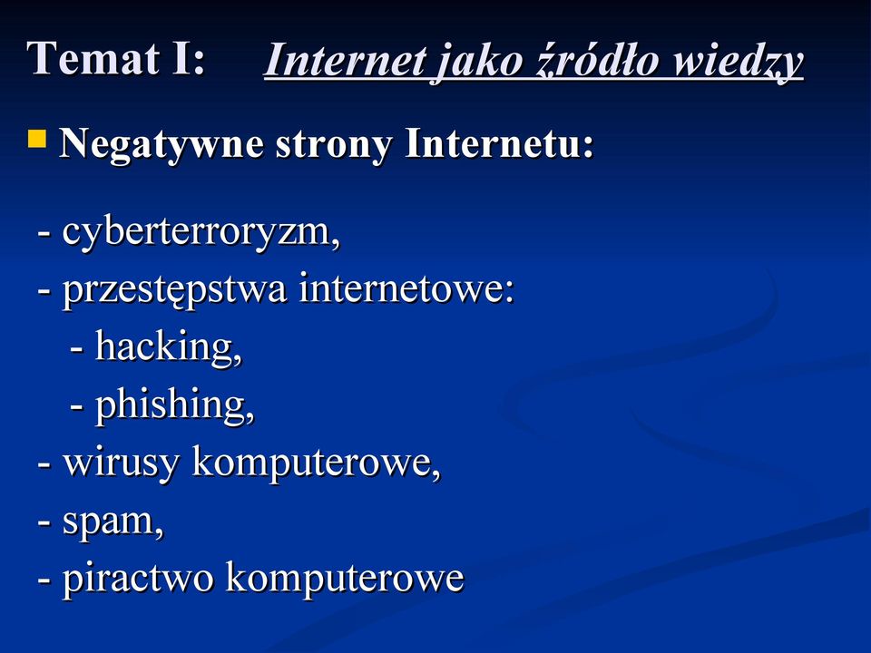 przestępstwa internetowe: - hacking, -