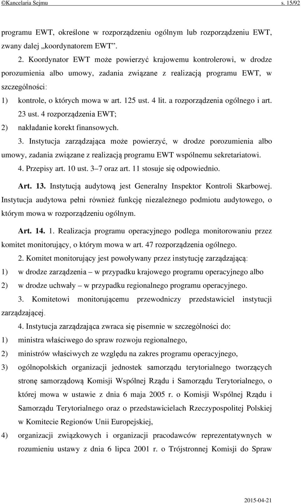 a rozporządzenia ogólnego i art. 23 ust. 4 rozporządzenia EWT; 2) nakładanie korekt finansowych. 3.