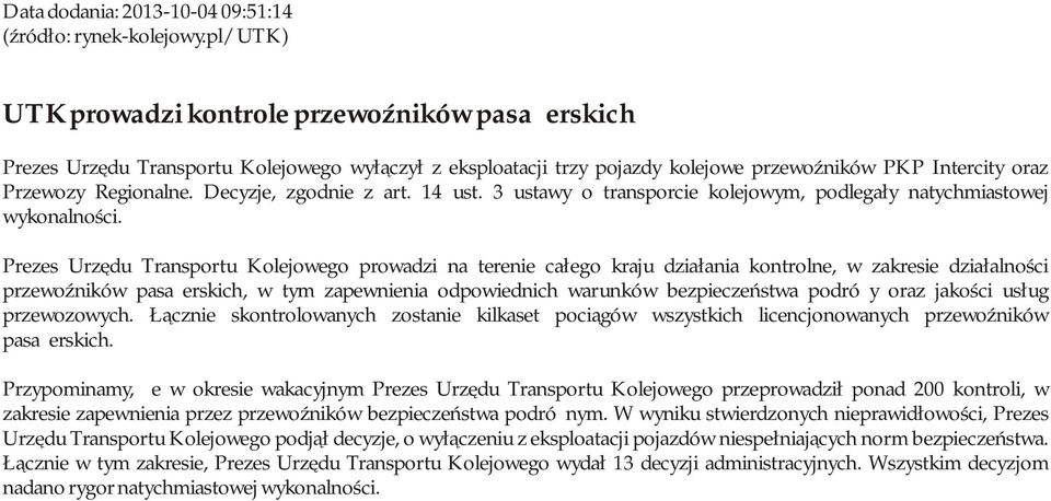 Decyzje, zgodnie z art. 14 ust. 3 ustawy o transporcie kolejowym, podlegały natychmiastowej wykonalności.