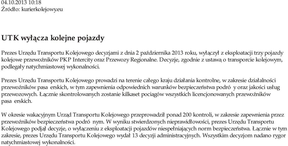 Regionalne. Decyzje, zgodnie z ustawą o transporcie kolejowym, podlegały natychmiastowej wykonalności.