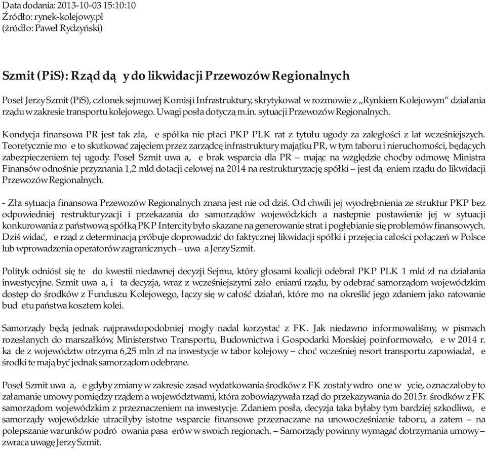 działania rządu w zakresie transportu kolejowego. Uwagi posła dotyczą m.in. sytuacji Przewozów Regionalnych.