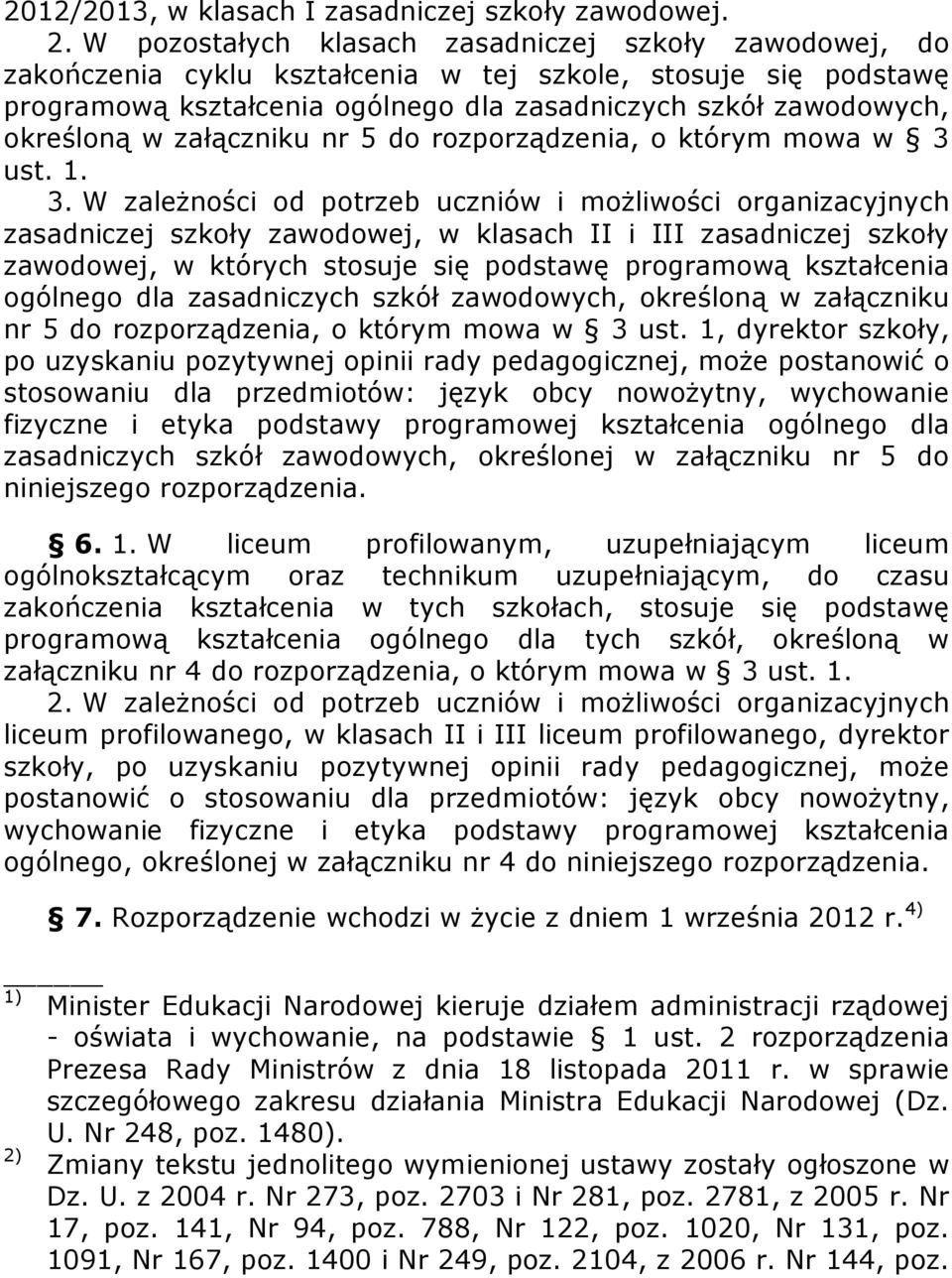 załączniku nr 5 do rozporządzenia, o którym mowa w 3 